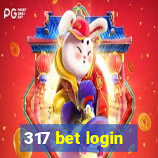 317 bet login